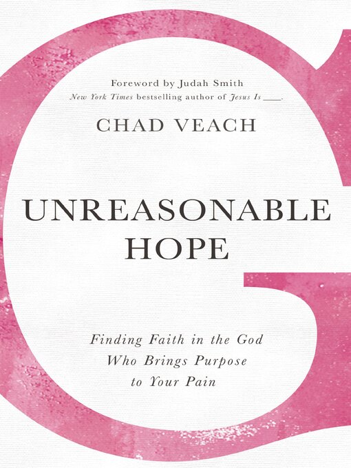 Title details for Unreasonable Hope by Chad Veach - Available